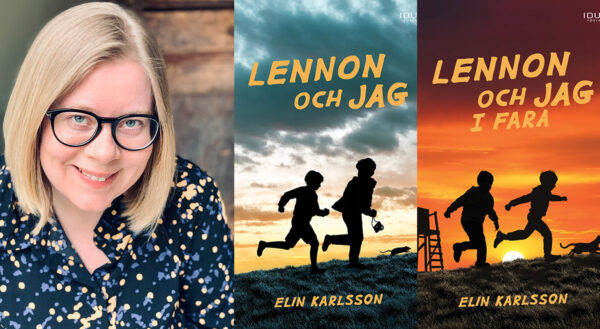 Collage med författaren Elin Karlsson och omslagen till hennes två böcker Lennon och jag samt Lennon och jag i fara.