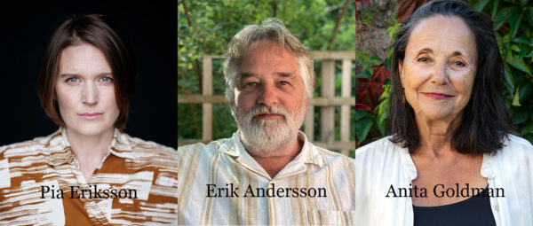 Poeten Pia Eriksson (foto Gabriel Liljevall) och författarna Erik Andersson (foto privat) och Anita Goldman (foto Miriam Pries)